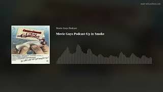 Movie Guys Podcast-Up in Smoke