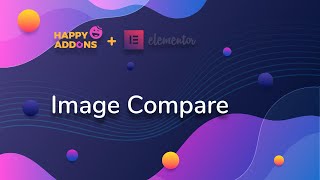 Image Compare | Happy Addons FREE for Elementor