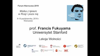 Forum Niemcowa 2019, Dzień 1, Lekcja Wolności, prof. Francis Fukuyama, Uniwersytet Stanford