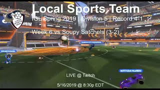 Local Sports Team vs Soupy Satchels | IGL Spring 2019 | Week 6 Match