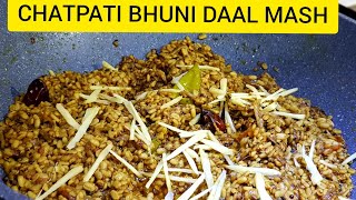 Chatpati Bhuni Daal Mash | Dhaba Style Daal Mash | Lentil Recipe | Recipe Of The Day