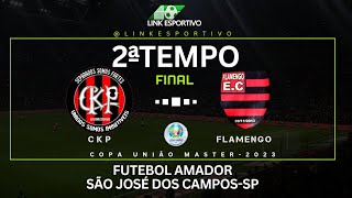 FINAL - FLAMENGO X CKP - FUTEBOL AMADOR SJC