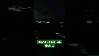 SUASANA MALAM HARI..