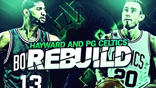 NEWEST SUPER TEAM IN THE NBA! GORDON HAYWARD AND PAUL GEORGE BOSTON CELTICS REBUILD!