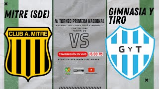 EN VIVO | MITRE (SANTIAGO DEL ESTERO) VS GIMNASIA Y TIRO DE SALTA | PRIMERA NACIONAL