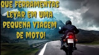 Que ferramentas levar em uma pequena viagem de moto!