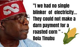 Tinubu: They could not make a down payment for a roasted corn...