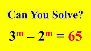 Math Olympiad 3^m–2^m=65 | Math Olympiad Problems | Algebra