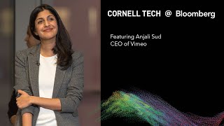 Bloomberg Cornell Tech Series:  Anjali Sud, CEO of Vimeo (Highlight)