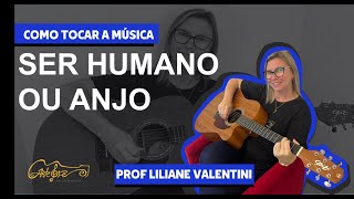 Como tocar a Música Ser Humano ou Anjo