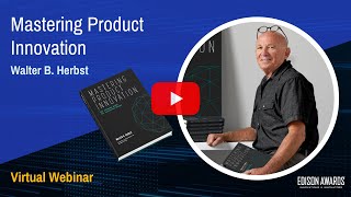 Mastering Product Innovation - Walter B Herbst - Webinar September '24