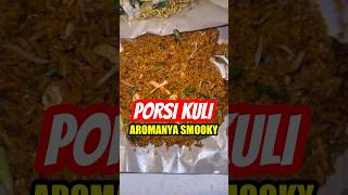 NASI & MIE GORENG UWENAK SMOOKY PORSI KULI