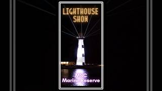 🛳🌴Lighthouse show on MSC Marine Reserve, Ocean Cay. #cruise #cruiseline #bimini #cruiseship #travel