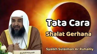 Tata Cara Shalat Gerhana Sesuai Sunnah - Syaikh Sulaiman Ar Ruhailiy