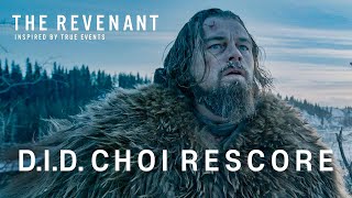 D.I.D. CHOI - THE REVENANT Rescore