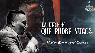 PASTOR EMMANUEL GÁRCES  - LA UNCIÓN QUE PUDRE YUGOS