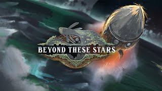 Beyond These Stars | Trailer [GOG]