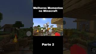 Melhores Momentos no Minecraft 2