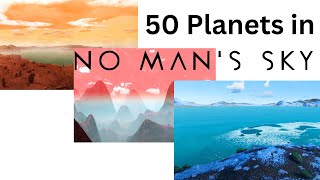 50 IMPRESSIVE Planets in No Man's Sky