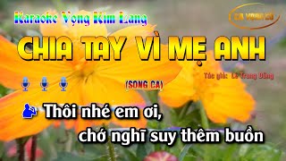 [KARAOKE] VỌNG KIM LANG| CHIA TAY VÌ MẸ ANH| SONG CA