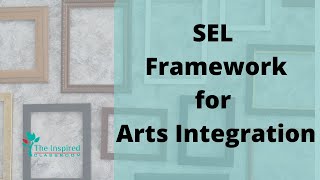 SEL Framework for Arts Integration