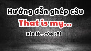 Hướng dẫn ghép câu giao tiếp đơn giản