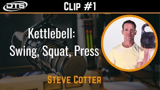 Steve Cotter Clip #1: Swing Squat and Press