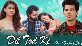 DiL Tod Ke | Hasti Ho Mera | Heart Touching Love Story | B, Praak | Manazir & Ashwini