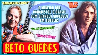 BETO GUEDES, O MINEIRO QUE CONQUISTOU O BRASIL COM GRANDES SUCESSOS EM TRILHA SONORA DE NOVELAS 🎶😍