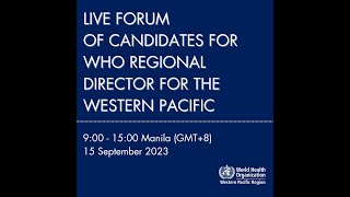 Live Forum of Candidates for WHO Regional Director for the Western Pacific