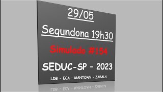 Simulado #154 - Segundona -29/05 -19h30  - LDB - ECA - MANTOAN - ZABALA