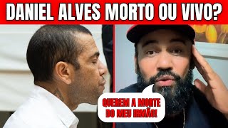 IRMÃO de Daniel Alves se manifesta após boatos da MORTE do Ex-jogador!!