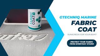 Protect your Fabric from Everyday Stains with the GTechniq Marine Fabric Coat