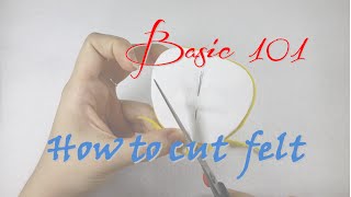 Basic 101: How to cut felt