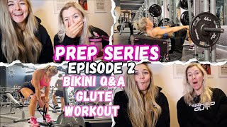 Prep Series - Episode 2 - Bikini Q&A | Bikini Glute Workout