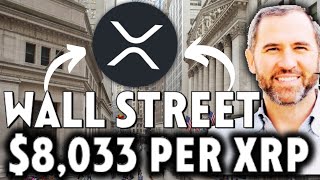 WALL STREET EYES YOUR XRP CONFIRMS $8,033 PER XRP!!