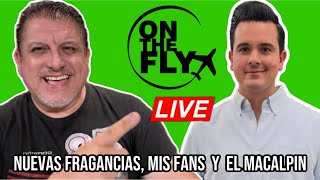 🔴 ON THE FLY!! ...  SE ACABO EL EXILIO .. De regreso con nuevas fragancias y los temas de moda !!