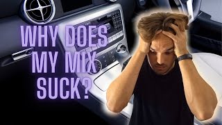 Why Does Your Mix Sound Bad In The Car and How To Fix It.