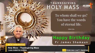 🔴Thanksgiving Holy Mass || 25-September-2024 || Urdu || Fr James Shamaun Production Live Stream