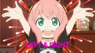 Left&Right | Anya Spy X Family [Anv/Edit]