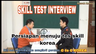 SKILL TEST INTERVIEW DAN MENGIKUTI GERAKAN G TO G KOREA.