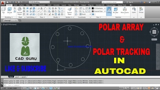 POLAR ARRAY AND POLAR TRACKING IN AUTOCAD