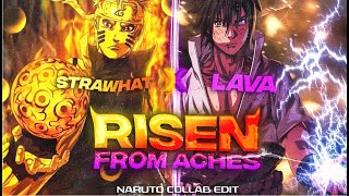 Risen From Aches - Naruto (Collab with Lava) [EDIT-AMV]