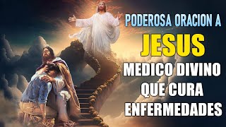 ORACION A JESUS MEDICO DIVINO PARA CURAR ENFERMEDADES