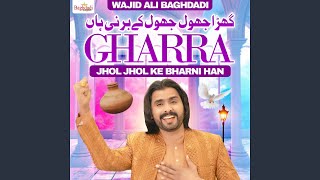 Gharra Jhol Jhol Ke Bharni Han