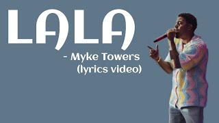 LALA - Myke Towers (lyrics video)