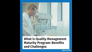 What is Quality Management Maturity Program: Benefits and Challenges