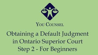 Obtaining a Default Judgment in Ontario Superior Court Step 2 - For Beginners