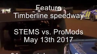 Feature STEMS vs  ProMods Timberline Speedway 5 13 17