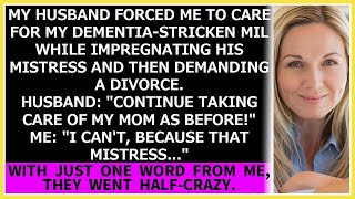 My hubby forced me to care for my MIL while impregnating his mistress and then demanding a divorce.